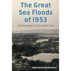 The Great Sea Floods of 1953: The Records of P.J.O. (John) Trist