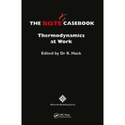 The SGTE Casebook: Thermodynamics at Work