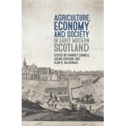 Agriculture, Economy and Society in Early Modern Scotland