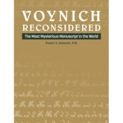 Voynich Reconsidered: The Most Mysterious Manuscript in the World