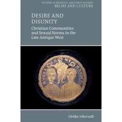 Desire and Disunity: Christian Communities and Sexual Norms in the Late Antique West