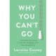Why You Can't Go: and what you can do to find life-changing relief from constipation and bloating