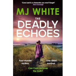 The Deadly Echoes: An addictive, fast-paced and nail-biting crime thriller