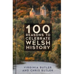 100 Reasons to Celebrate Welsh History