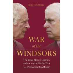 War of the Windsors: The Inside Story of Charles, Andrew and the Rivalry That Has Defined the Royal Family