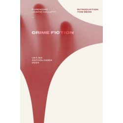 UEA MA Crime Fiction: UEA MA Anthologies 2023