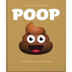 The Little Book of Poop: Stinky Wit and Wisdom