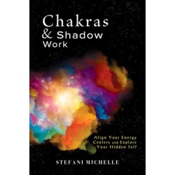 Chakras & Shadow Work: Align Your Energy Centers and Explore Your Hidden Self