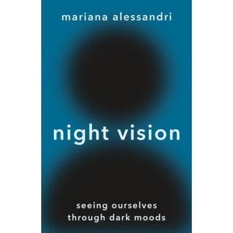 Night Vision: Seeing Ourselves through Dark Moods