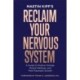 Reclaim Your Nervous System: A Guide to Positive Change, Mental Wellness and Post-Traumatic Growth