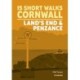 15 Short Walks in Cornwall: Land's End and Penzance