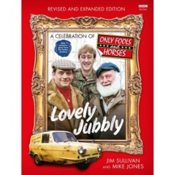 Lovely Jubbly: A Celebration of Only Fools and Horses