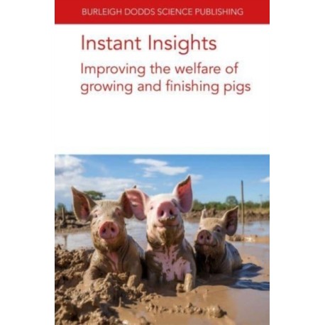 Instant Insights: Improving the Welfare of Growing and Finishing Pigs
