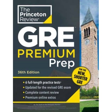 Princeton Review GRE Premium Prep, 36th Edition: 6 Practice Tests + Review & Techniques + Online Tools