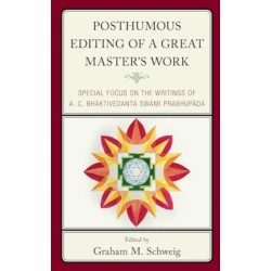 Posthumous Editing of a Great Master's Work: Special Focus on the Writings of A. C. Bhaktivedanta Swami Prabhupada