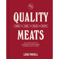 Quality Meats: The home guide to sausages, charcuterie, smoked meats & more