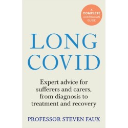 Long Covid: Expert advice, from diagnosis to treatment and recovery- A practical guide for those affected, their loved ones, and medical professionals