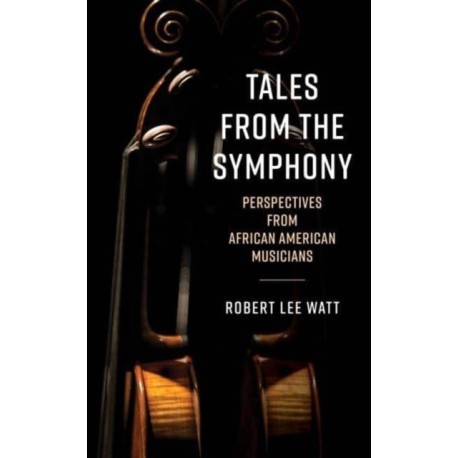 Tales from the Symphony: Perspectives from African American Musicians