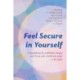 Feel Secure in Yourself: A Guidebook for LGBTQIA+ People and Those with a Different Label or No Label