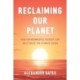 Reclaiming Our Planet: How Environmental History Can Help Solve the Climate Crisis