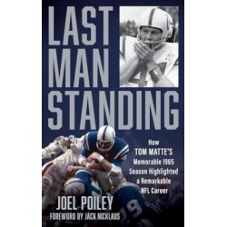 Last Man Standing: How Tom Matte's Memorable 1965 Season Highlighted a Remarkable NFL Career