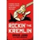 Rockin' the Kremlin: My Incredible True Story of Gangsters, Oligarchs, and Pop Stars in Putin's Russia