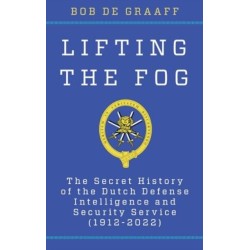 The Lifting the Fog: The Secret History of the Dutch Defense Intelligence and Security Service (1912-2022)