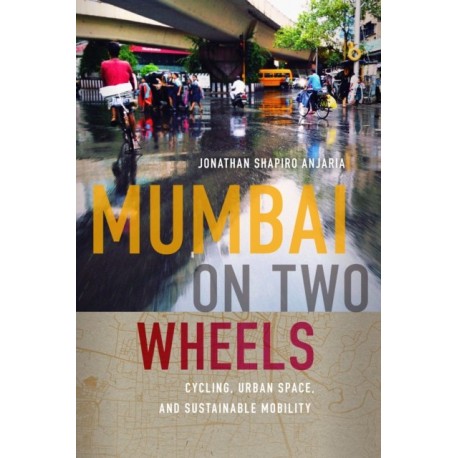 Mumbai on Two Wheels: Cycling, Urban Space, and Sustainable Mobility