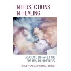 Intersections in Healing: Academic Libraries and the Health Humanities