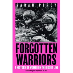 Forgotten Warriors: A History of Women on the Front Line