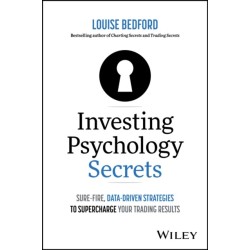 Investing Psychology Secrets: Sure-Fire, Data-Driven Strategies to Supercharge Your Trading Results