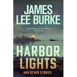 Harbor Lights: A collection of stories by James Lee Burke