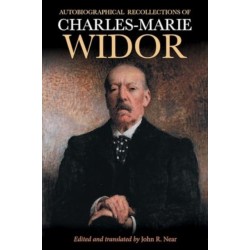 Autobiographical Recollections of Charles-Marie Widor