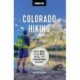 Moon Colorado Hiking (First Edition): Best Hikes Plus Beer, Bites, and Campgrounds Nearby