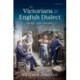The Victorians and English Dialect: Philology, Fiction, and Folklore