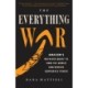 The Everything War: Amazon's Ruthless Quest to Own the World and Remake Corporate Power