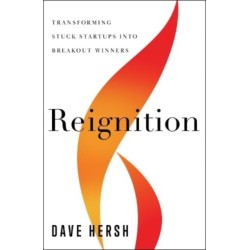 Reignition: Transforming Stuck Startups Into Breakout Winners