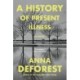 A A History of Present Illness: A Novel