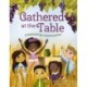 Gathered at the Table: Celebrating Communion