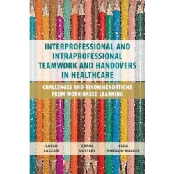 Interprofessional and Intraprofessional Teamwork and Handovers in Healthcare: Challenges and Recommendations from Work-based Learning