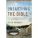 Unearthing the Bible: 101 Archaeological Discoveries That Bring the Bible to Life
