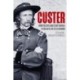 Custer: From the Civil War’s Boy General to the Battle of the Little Bighorn