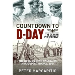 Countdown to D-Day: The German Perspective