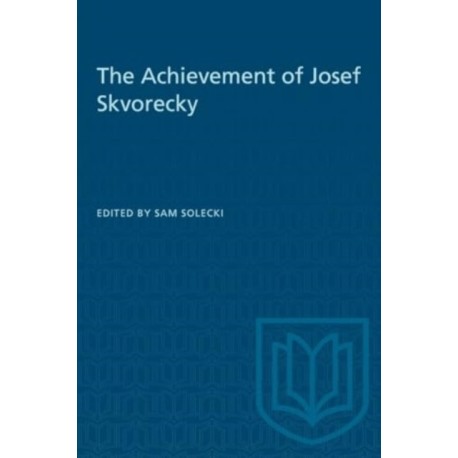 The Achievement of Josef Skvorecky