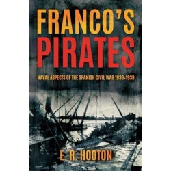 Franco's Pirates: Naval Aspects of the Spanish Civil War 1936–1939’ to ‘Naval Aspects of the Spanish Civil War 1936–39