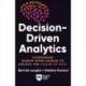 Decision-Driven Analytics: Leveraging Human Intelligence to Unlock the Power of Data