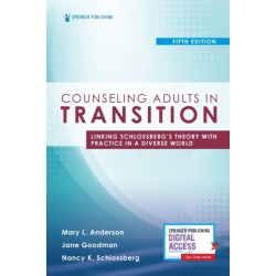 Counseling Adults in Transition, Fifth Edition: Linking Schlossberg's Theory with Practice in a Diverse World