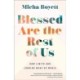Blessed Are the Rest of Us: How Limits and Longing Make Us Whole
