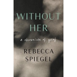 Without Her: A Chronicle of Grief