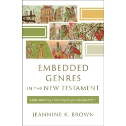 Embedded Genres in the New Testament: Understanding Their Impact for Interpretation